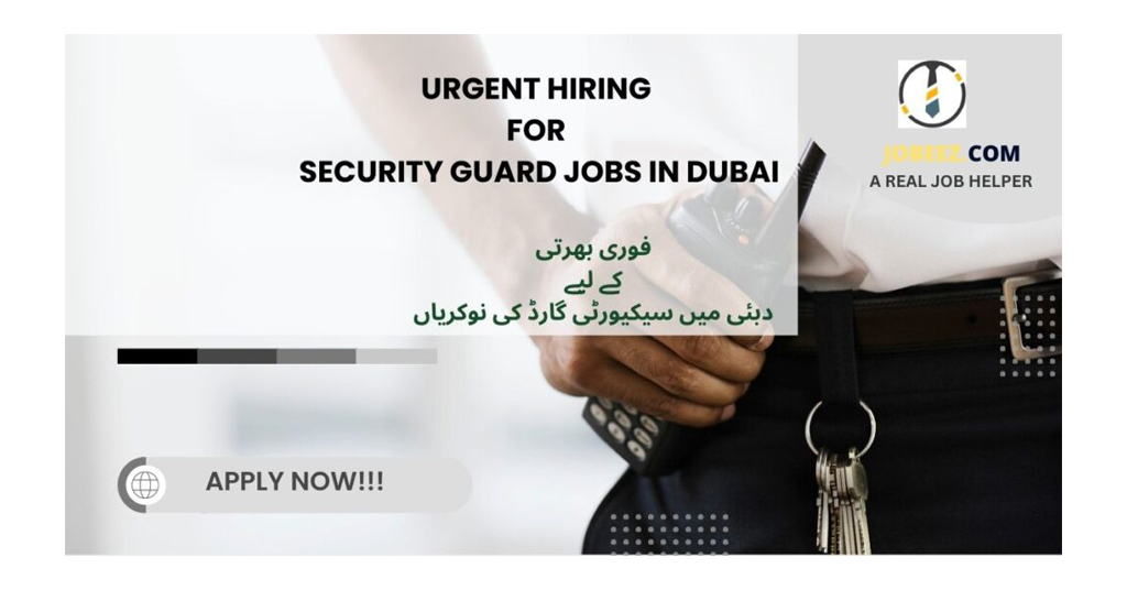 Urgent Security Guard Jobs in Dubai with SIRA License