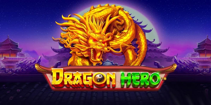Maksimalkan Jackpot di Slot Dragon Hero