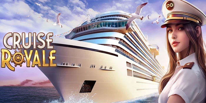 Mudah Slot Cruise Royale Buka Aura Hoki Baru