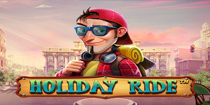 Rahasia Bermain Slot Holiday Ride agar Lebih Maksimal